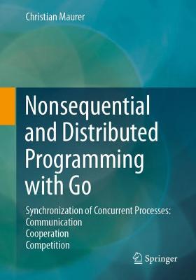 Book cover for Nonsequential and Distributed Programming with Go