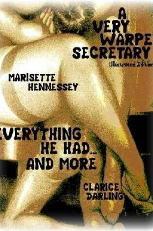 Cover of A Very Warped Secretary- Everything He Had... and More