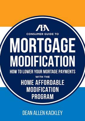 Book cover for The Aba Consumer Guide to Mortgage Modifications