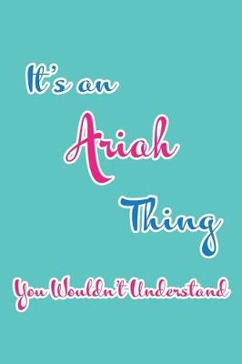 Book cover for It's an Ariah Thing You Wouldn't Understand