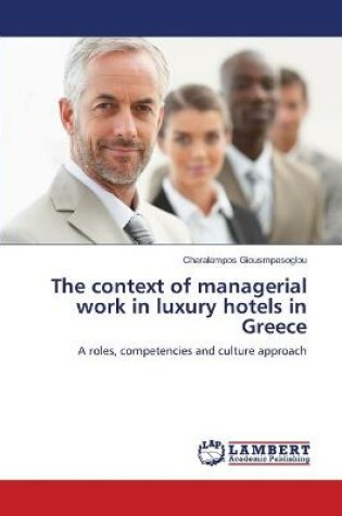 Cover of The context of managerial work in luxury hotels in Greece