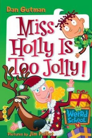 Cover of My Weird School #14: Miss Holly Is Too Jolly!