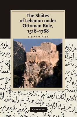 Book cover for The Shiites of Lebanon under Ottoman Rule, 1516-1788