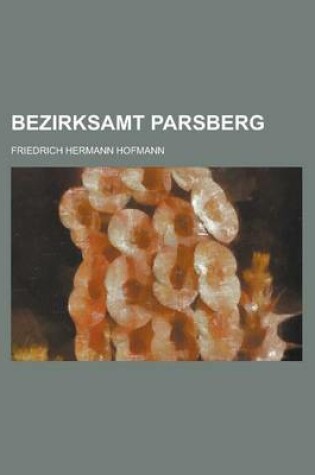 Cover of Bezirksamt Parsberg