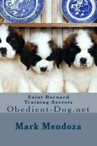 Cover of Saint Bernard Training Secrets