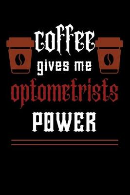 Book cover for COFFEE gives me optometrists power