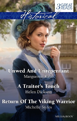 Cover of Unwed And Unrepentant/A Traitor's Touch/Return Of The Viking Warrior
