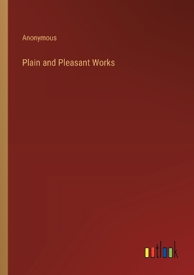 Book cover for Plain and Pleasant Works