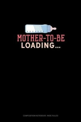 Cover of Mother To Be Loading