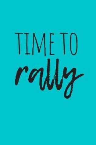 Cover of Time to Rally Journal