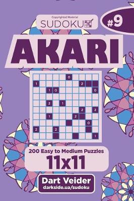 Cover of Sudoku Akari - 200 Easy to Medium Puzzles 11x11 (Volume 9)