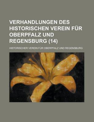 Book cover for Verhandlungen Des Historischen Verein Fur Oberpfalz Und Regensburg (14 )