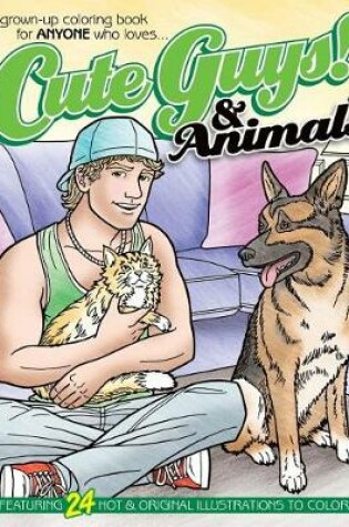 Cover of Cute Guys! & Animals Coloring Book