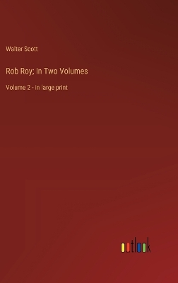 Book cover for Rob Roy; In Two Volumes