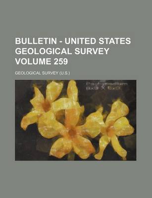 Book cover for Bulletin - United States Geological Survey Volume 259