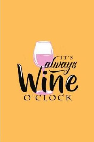 Cover of It's Always Wine O'Clock