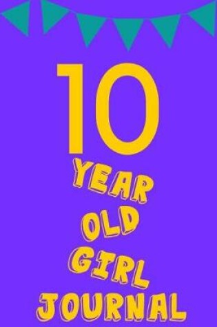 Cover of 10 Year Old Girl Journal