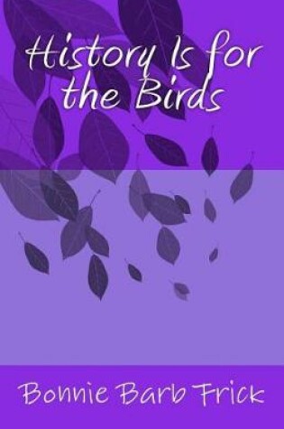 Cover of History Is for the Birds