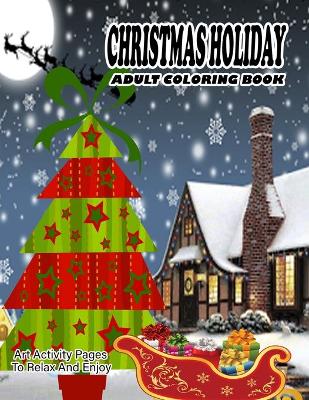 Book cover for Christmas Holiday Adult Coloring Book