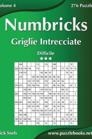 Cover of Numbricks Griglie Intrecciate - Difficile - Volume 4 - 276 Puzzle