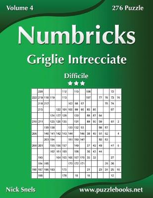 Book cover for Numbricks Griglie Intrecciate - Difficile - Volume 4 - 276 Puzzle