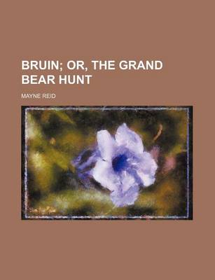 Book cover for Bruin; Or, the Grand Bear Hunt