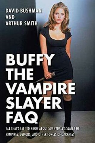 Cover of Buffy the Vampire Slayer FAQ