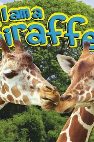 Cover of I Am a Giraffe