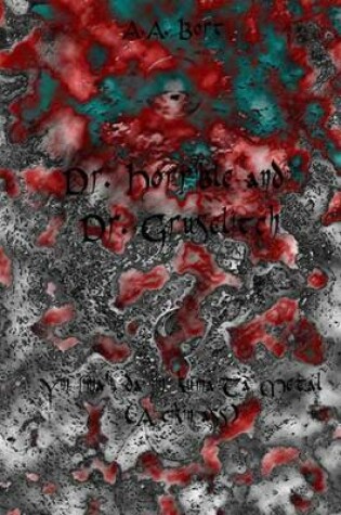 Cover of Dr. Horrible and Dr. Gruselitch Yin Jima'i, Da Jini Kuma Ta Metal (a Cikin Ass)