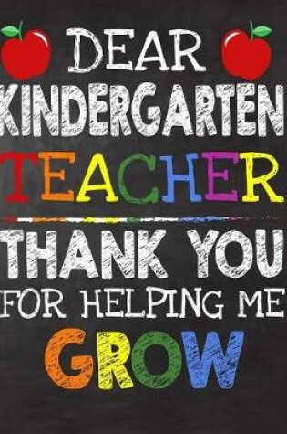 Cover of Dear Kindergarten Teacher Thank You For Helping Me Grow