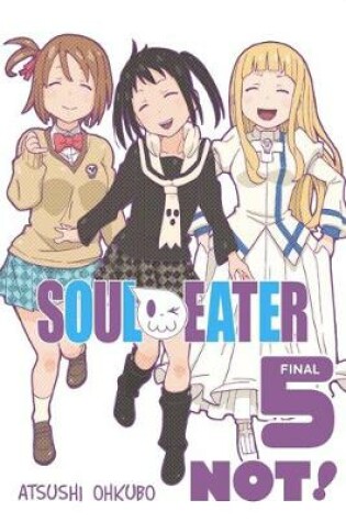 Cover of Soul Eater NOT!, Vol. 5