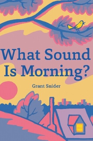 Cover of What Sound Is Morning?
