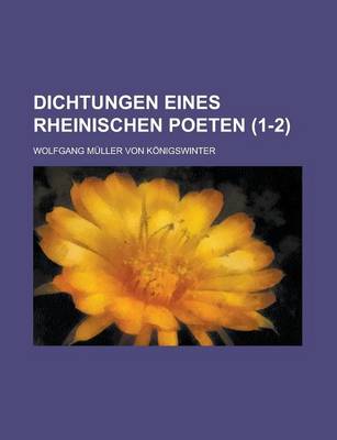 Book cover for Dichtungen Eines Rheinischen Poeten (1-2 )