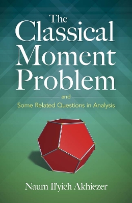 Cover of The Classical Moment Problem: and Some Related Questions in Analysis