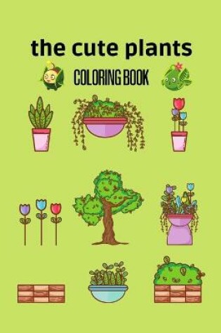 Cover of The cute plants