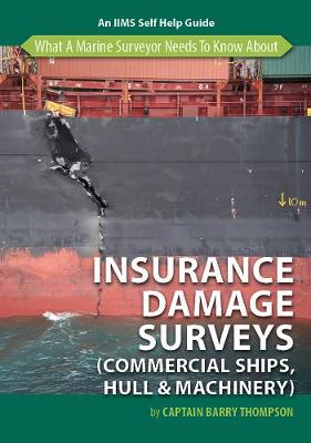 Cover of What a Marine Surveyor Needs to Know About Insurance Damage Surveys (Commercial Ships, Hull & Machinery)