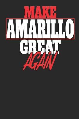 Book cover for Make Amarillo Great Again