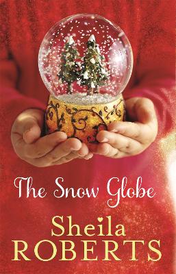 Book cover for The Snow Globe: a heartwarming, uplifting and cosy Christmas read