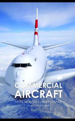 Book cover for Commercial Aircraft Note Monthly 2020 Planner 12 Month Calendar