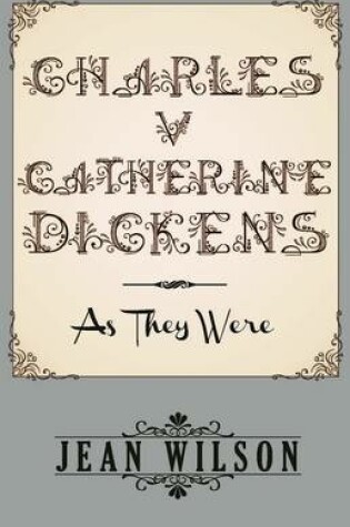 Cover of Charles v. Catherine Dickens: As They Were