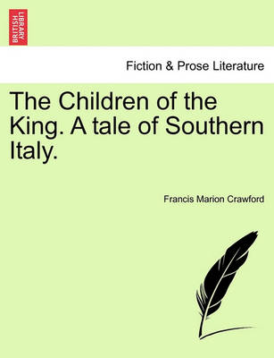 Book cover for The Children of the King. a Tale of Southern Italy.