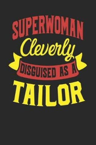 Cover of Superwoman Cleverly Disguised As A Tailor