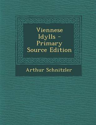 Book cover for Viennese Idylls - Primary Source Edition