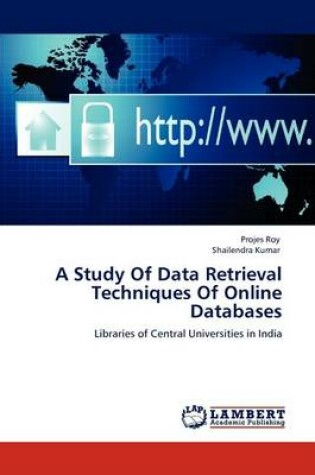 Cover of A Study Of Data Retrieval Techniques Of Online Databases