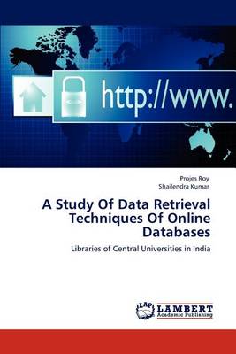 Book cover for A Study Of Data Retrieval Techniques Of Online Databases