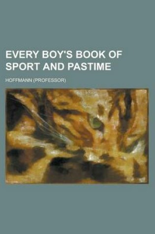 Cover of Every Boy's Book of Sport and Pastime