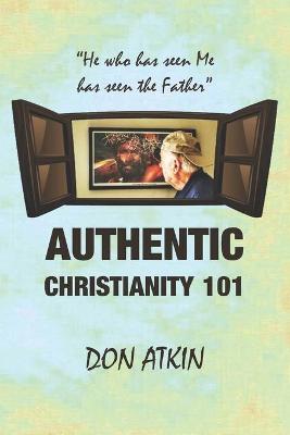 Book cover for Authentic Christianity 101