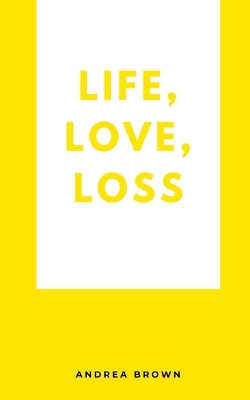 Book cover for Life, Love, Loss