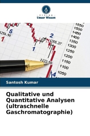 Cover of Qualitative und Quantitative Analysen (ultraschnelle Gaschromatographie)