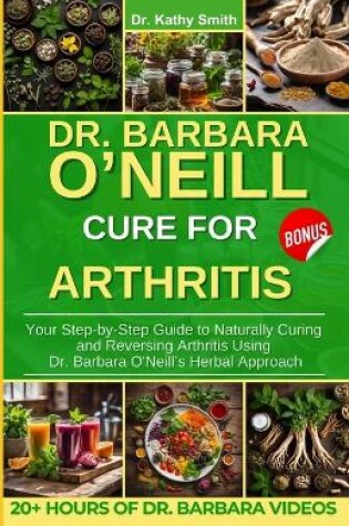 Cover of Dr. Barbara O'Neill Cure for Arthritis